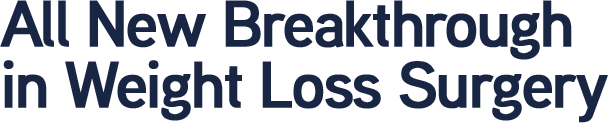 All New Breakthrough in Weight Loss Surgery
